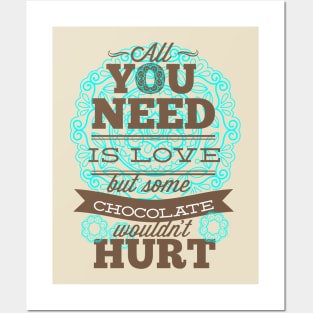 All You Need Is Love And Chocolate Posters and Art